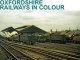 Oxfordshire Railways in Colour