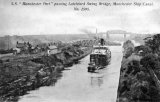 SS Manchester Port passing Latchford swing bridge under tow on the Manchester Ship Canal circa 1905