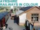Ayrshire Railways in Colour