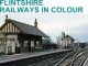 Flintshire Railways In Colour