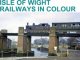 Isle of Wight Railways in Colour
